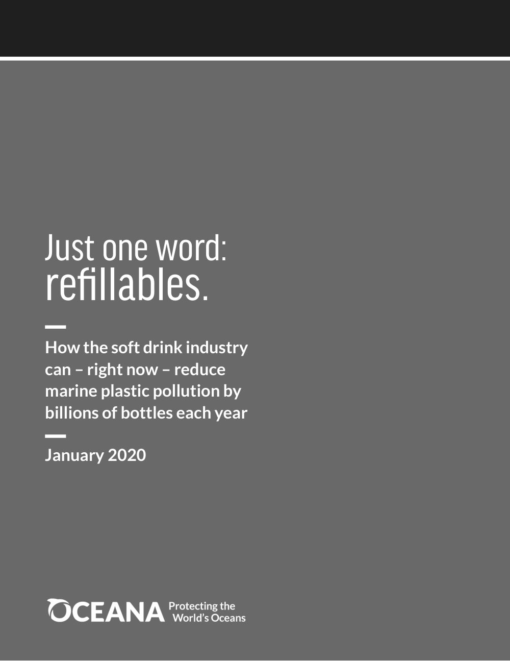 Cover of Just one word: refillables. How the soft drink industry can – right now – reduce marine plastic pollution by billions of bottles each year