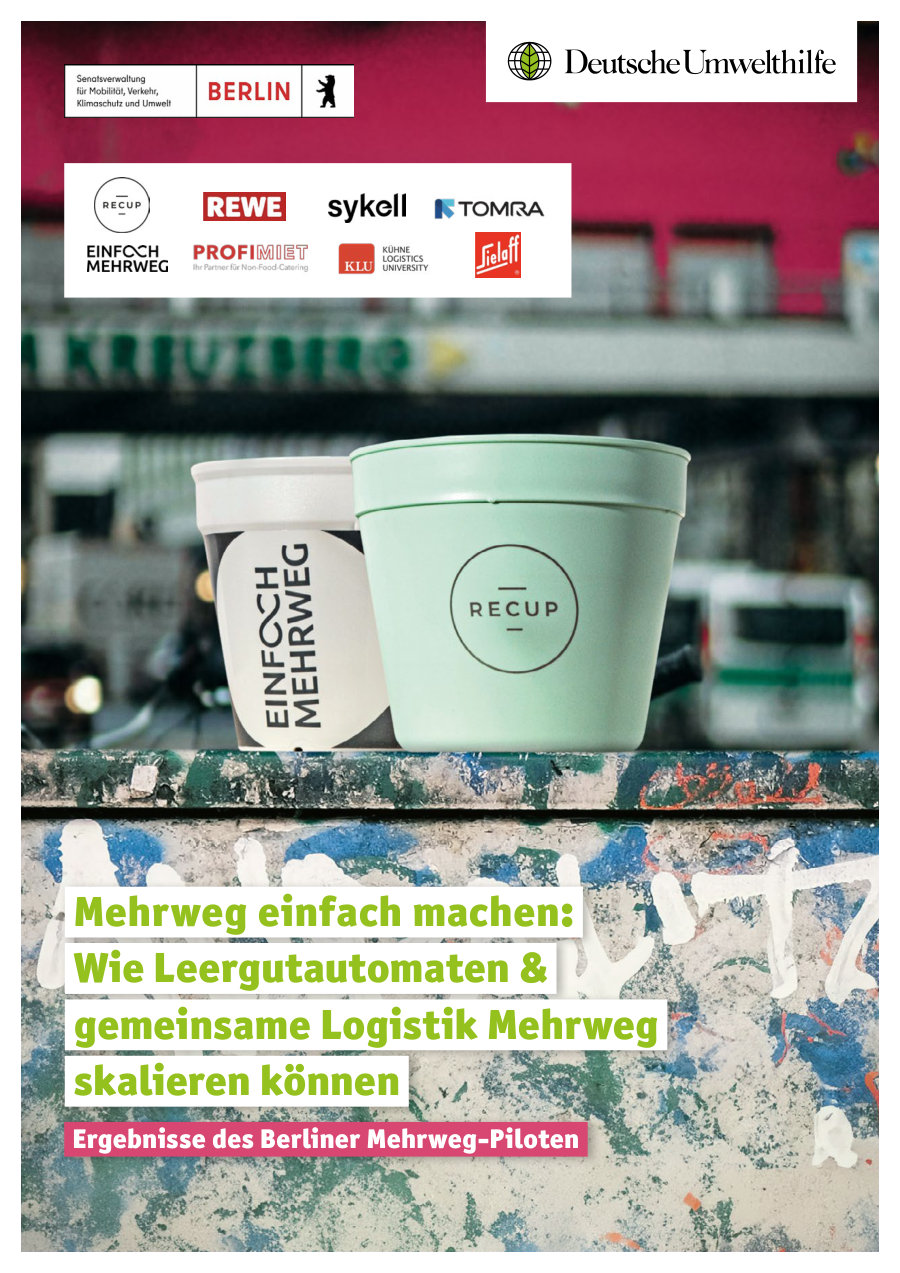Cover of Ergebnisse des Berliner Mehrweg-Piloten. Mehrweg einfach machen: Wie Leergutautomaten & gemeinsame Logistik Mehrweg skalieren können (Results of the Berlin reuse pilot. Making reuse easy: how reverse vending machines and shared logistics can scale reuse)